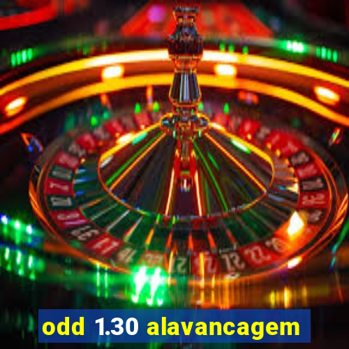 odd 1.30 alavancagem